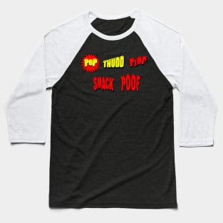 Pop Thudd Plop Smack Poof Baseball T-Shirt